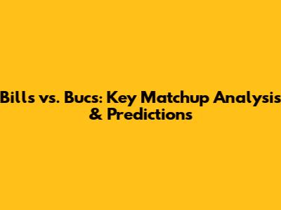 Bills vs. Bucs: Key Matchup Analysis & Predictions