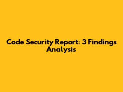 Code Security Report: 3 Findings Analysis