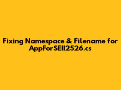 Fixing Namespace & Filename for AppForSEII2526.cs