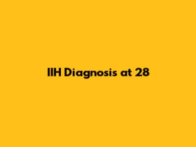 IIH Diagnosis at 28