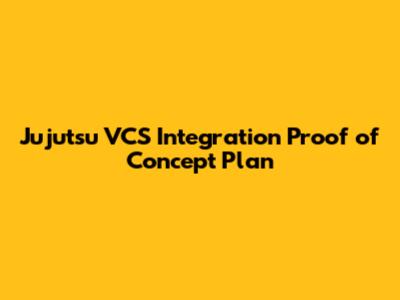 Jujutsu VCS Integration Proof of Concept Plan