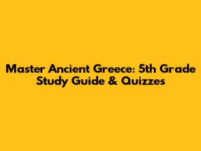 Master Ancient Greece: 5th Grade Study Guide & Quizzes