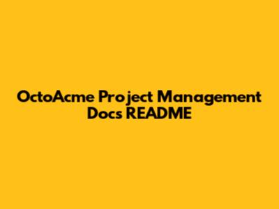 OctoAcme Project Management Docs README