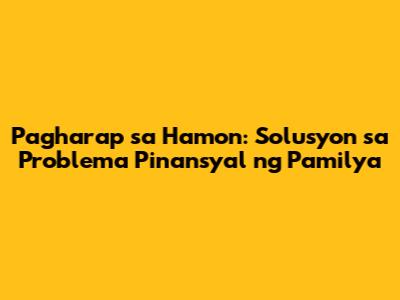Pagharap sa Hamon: Solusyon sa Problema Pinansyal ng Pamilya