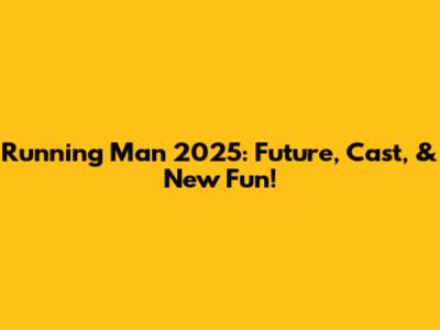 Running Man 2025: Future, Cast, & New Fun!