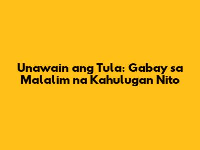 Unawain ang Tula: Gabay sa Malalim na Kahulugan Nito